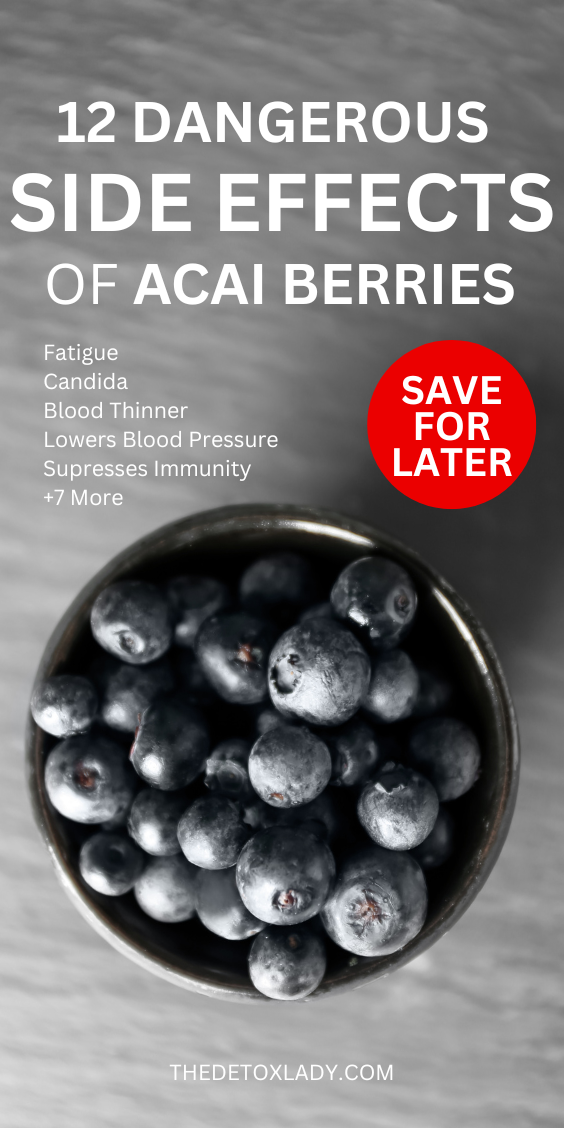 12 Side Effects Of Acai Berry - The Detox Lady